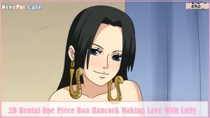 [2D] Uncensored One Piece Boa Hancock Making Love With Luffy