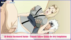 [3D] Uncensored Naruto – Tsunade Sakura Konan the best Compilation