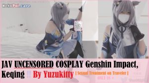 [UNCENSORED] JAV COSPLAY Genshin Impact, Keqing Sama’s Sexual Treatment on Traveler By Yuzukitty