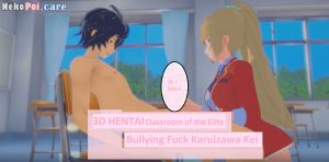 [3D] Classroom of the Elite- Bullying Fuck Karuizawa Kei Perfect Body 